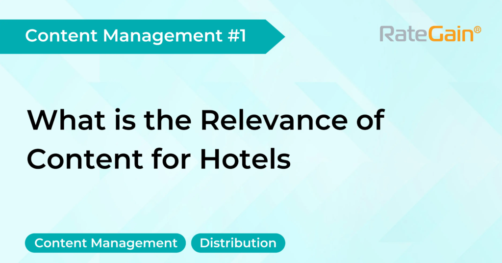 Content Management 1 - What is the Relevance of Content for Hotels