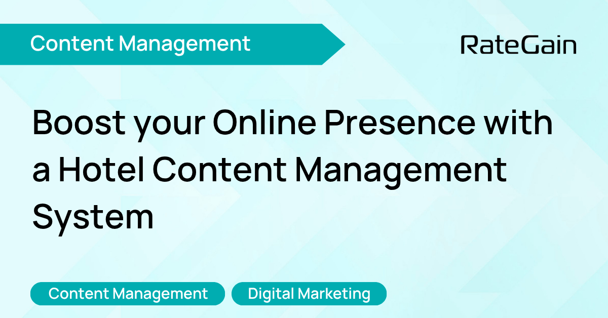 Boost your Online Presence with Hotel Content Management System
