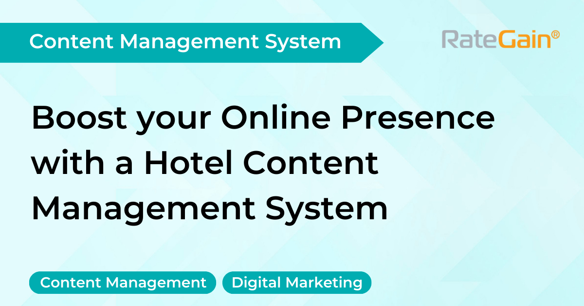 Boost your Online Presence with a Hotel Content Management System