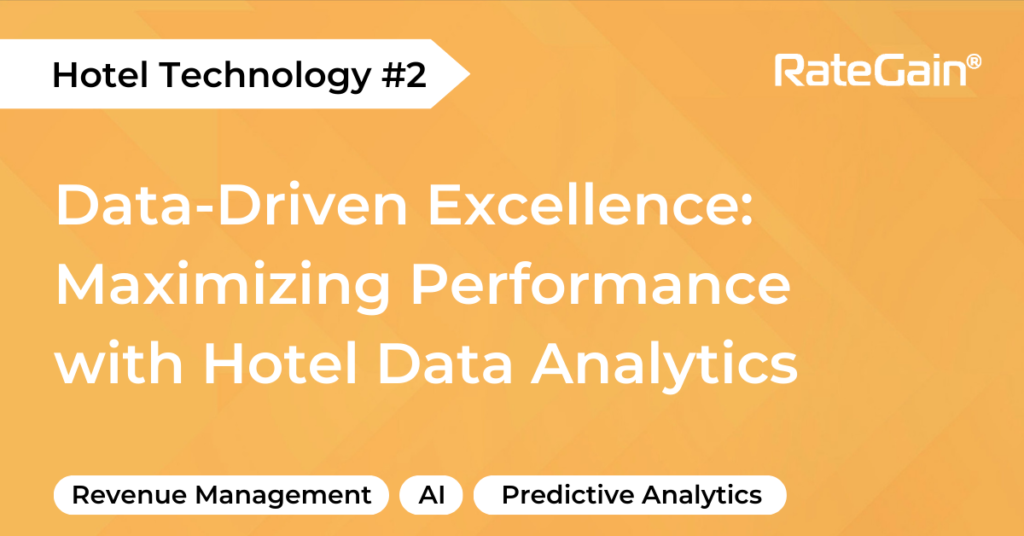 Data-Driven Excellence: Maximizing Performance with Hotel Data Analytics