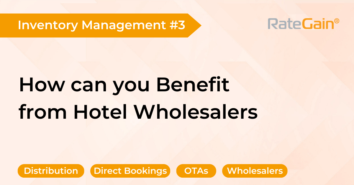 Inventory Management: How to Benefit from Hotel Wholesalers