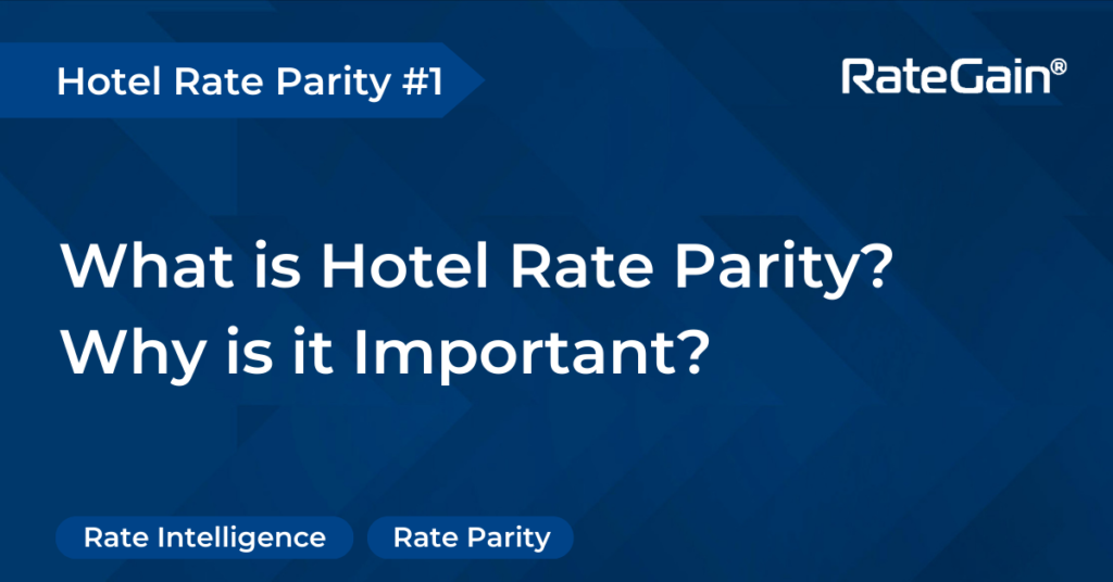 What is Hotel Rate Parity? Why is it Important in the Hotel Industry?