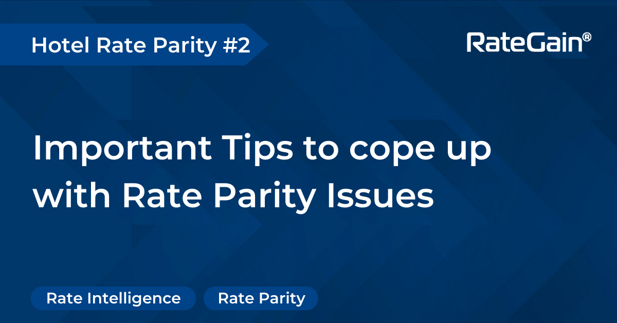 Easy Tips for Hotel Revenue Managers to Cope With Rate Parity Issue