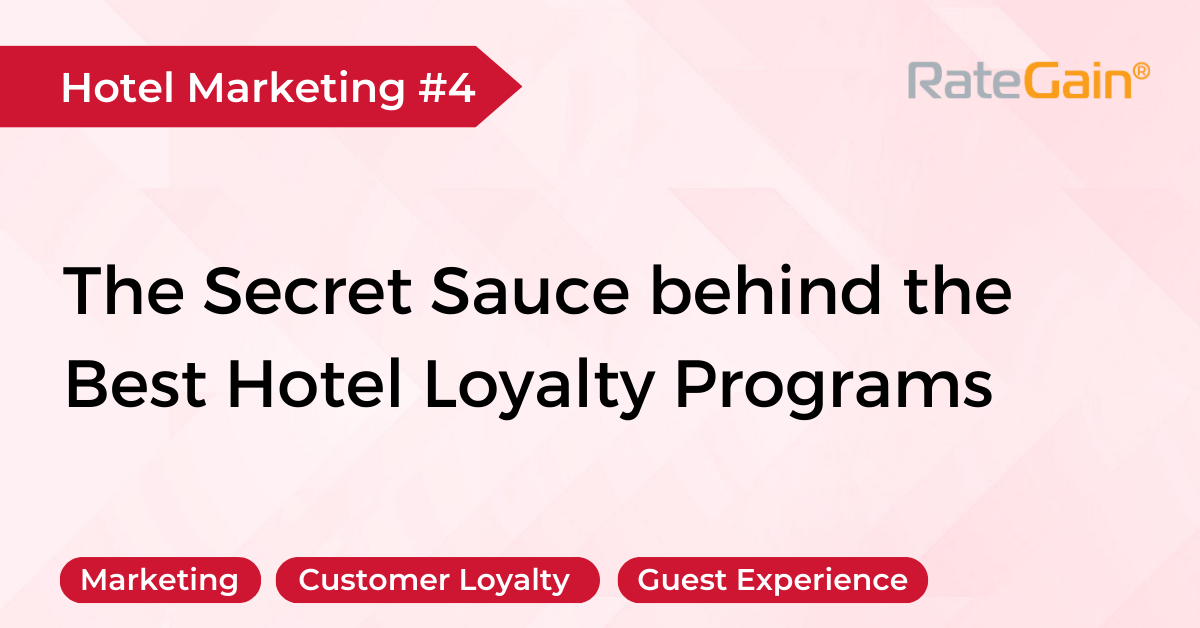 Hotel Loyalty Programs: Building Customer Loyalty and Maximizing Rewards