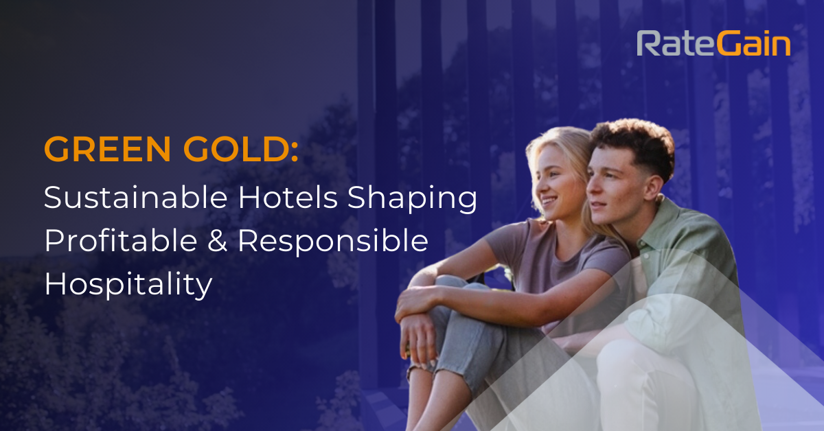 Green Gold: Sustainable Hotels Shaping Profitable and Responsible Hospitality