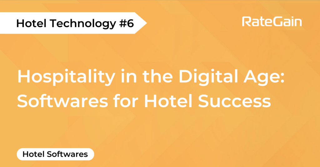 Hospitality in the Digital Age: Software Breakthroughs and What’s Next