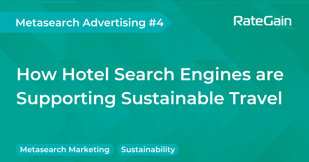 How Hotel Search Engines are Supporting Sustainable Travel