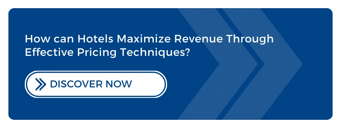 How can Hotels Maximize Revenue Through Effective Pricing Techniques?