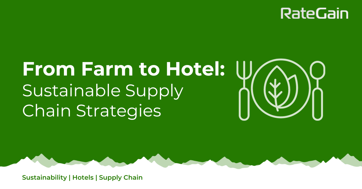 Building a Greener Future: Sustainable Supply Chain Management in Hotels