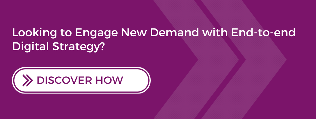 Looking to Engage New Demand with End-to-end Digital Strategy?
