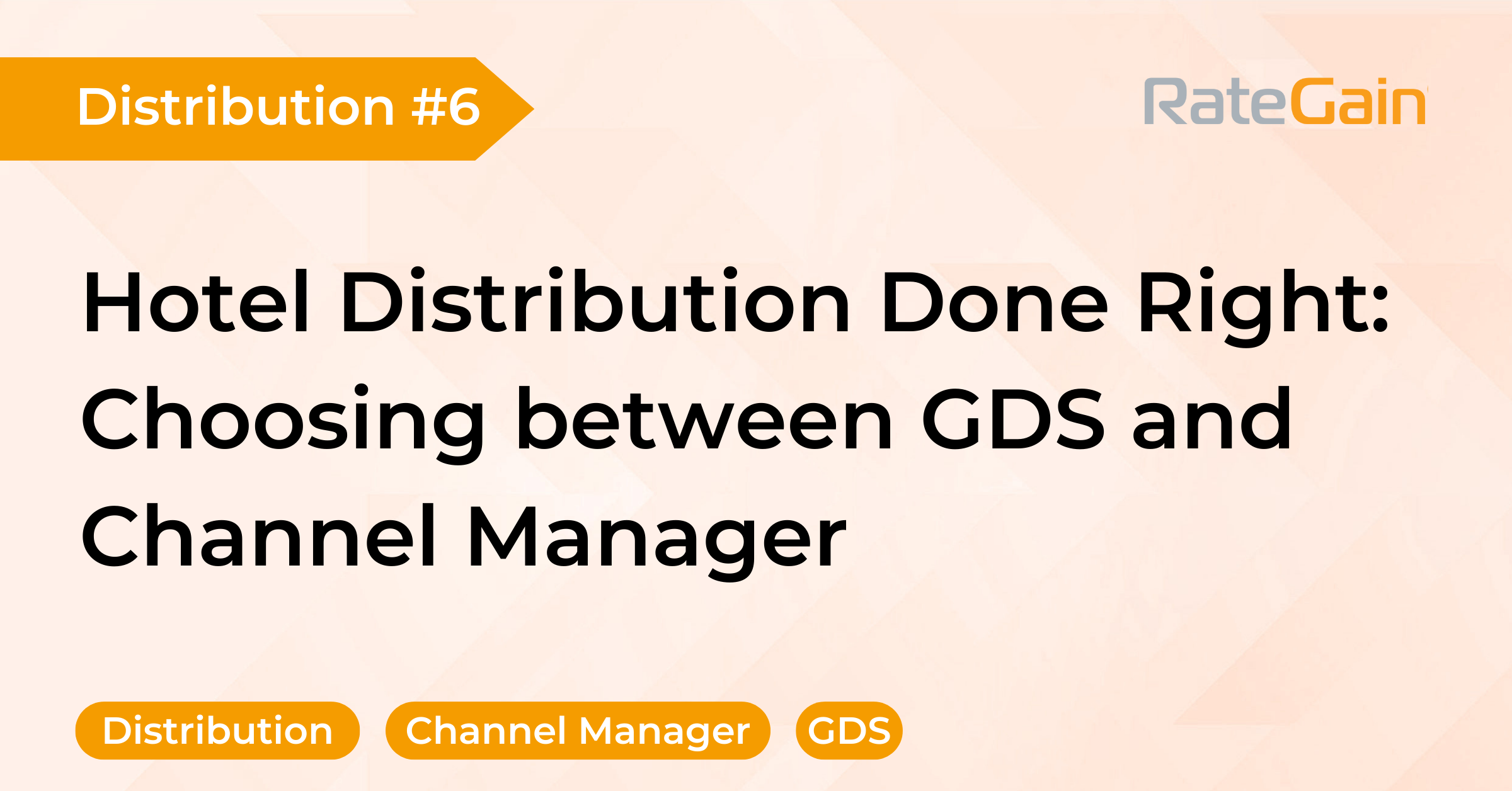 Hotel Distribution Done Right Choosing between GDS and Channel Manager