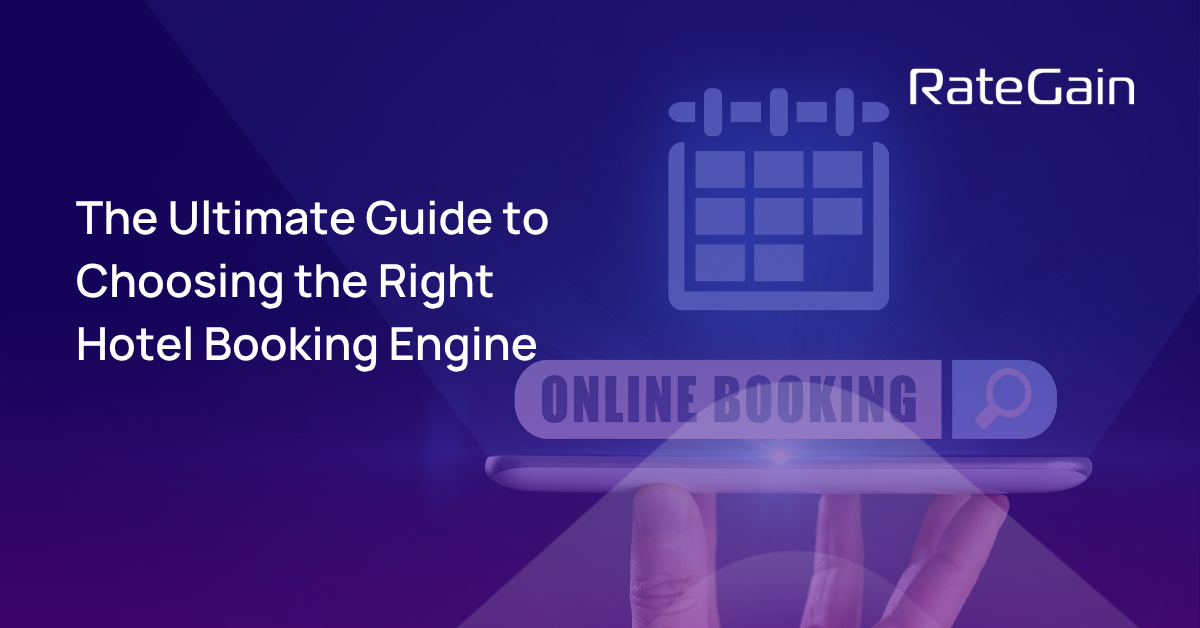 The Ultimate Guide to Choosing the Right Hotel Booking Engine