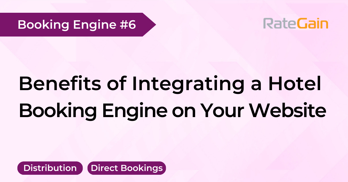 Benefits of Integrating a Hotel Booking Engine on Your Website