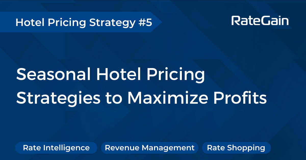 Seasonal Hotel Pricing Strategies to Maximize Profits