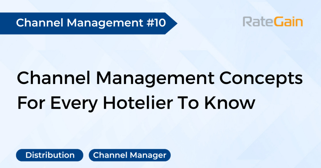 Key Concepts Every Hotelier Should Know About Channel Management