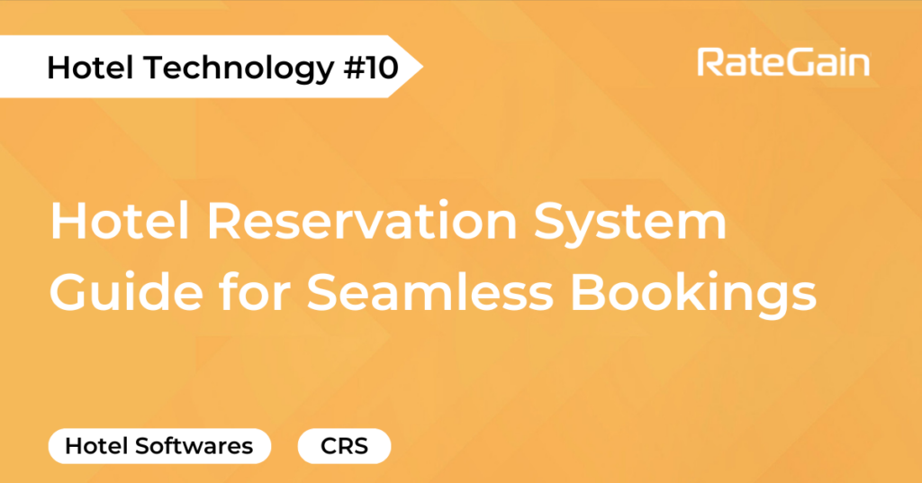 Hotel Reservation System Guide for Seamless Bookings