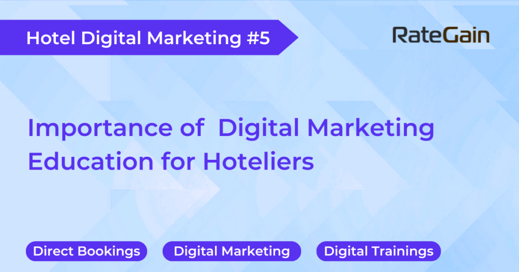 Importance of Digital Marketing Education for Hoteliers