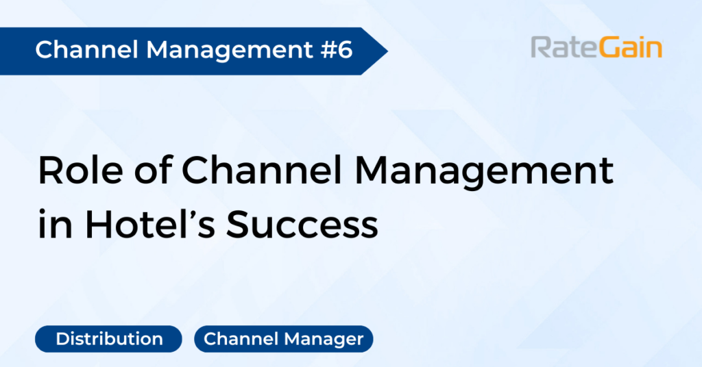 The Role Of Channel Management In Hotel Success