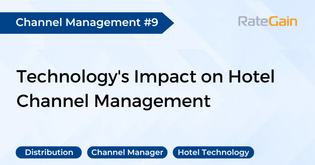 The Role of Technology in Hotel Channel Management