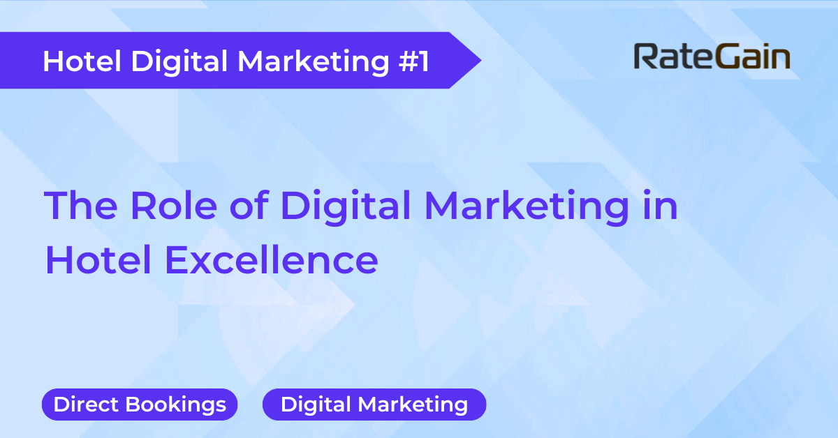 The Role of Digital Marketing in Hotel Excellence