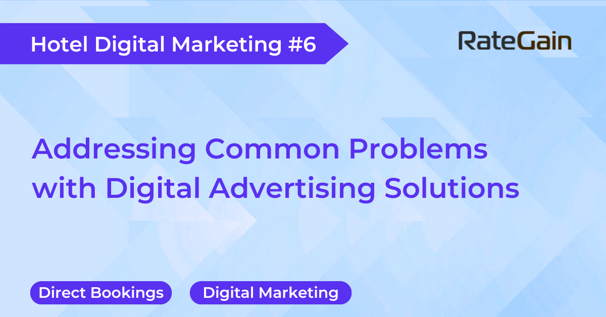 Addressing Common Problems with Digital Advertising Solutions