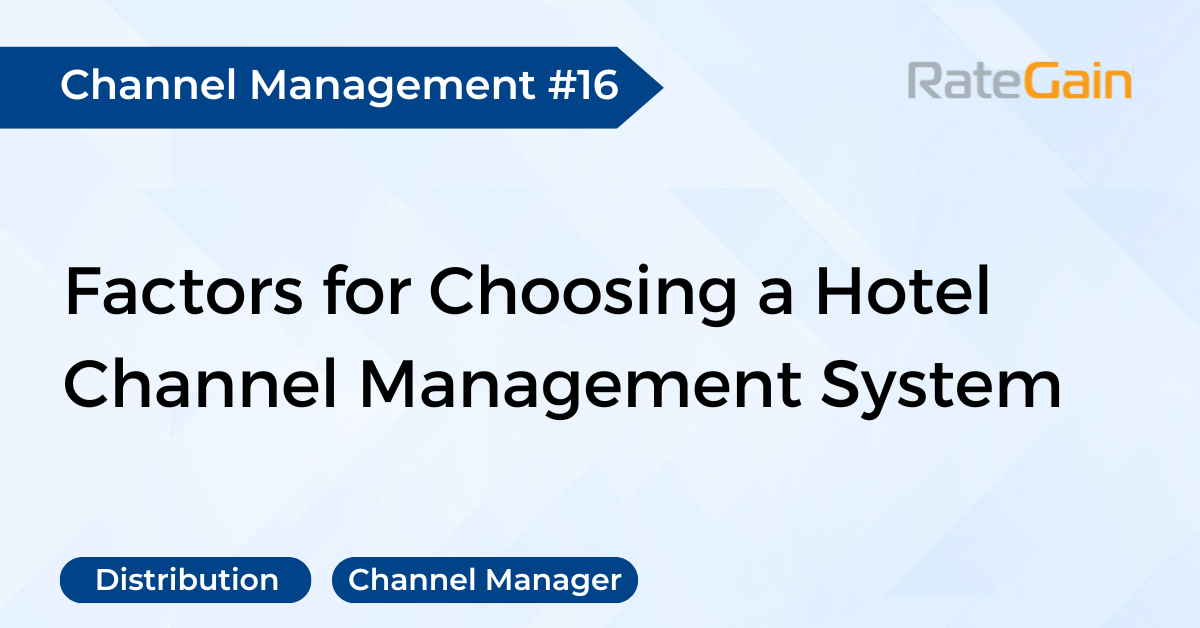 Factors to Consider When Choosing a Hotel Channel Management System