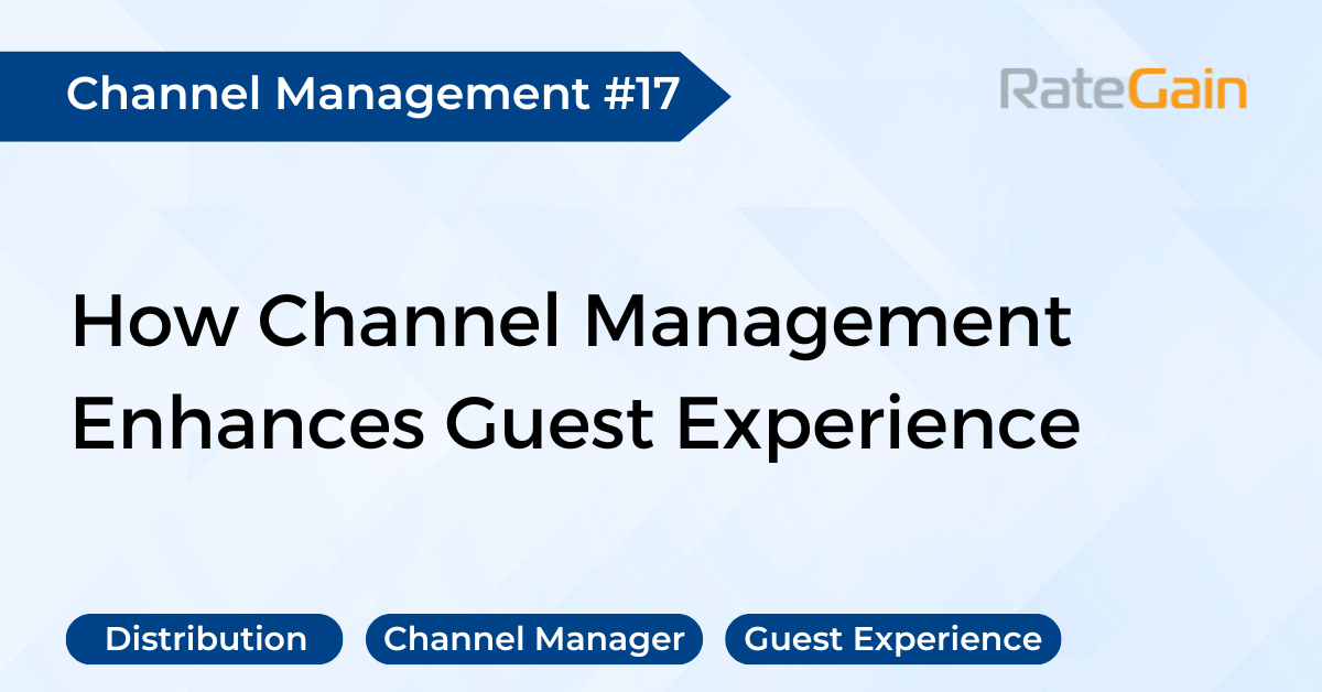 How Channel Management Enhances Guest Experience