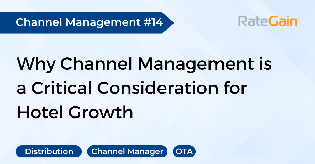 Why Channel Management is a Critical Consideration for Hotel Growth