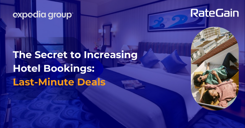 The Secret to Increasing Hotel Bookings Last-Minute Deals