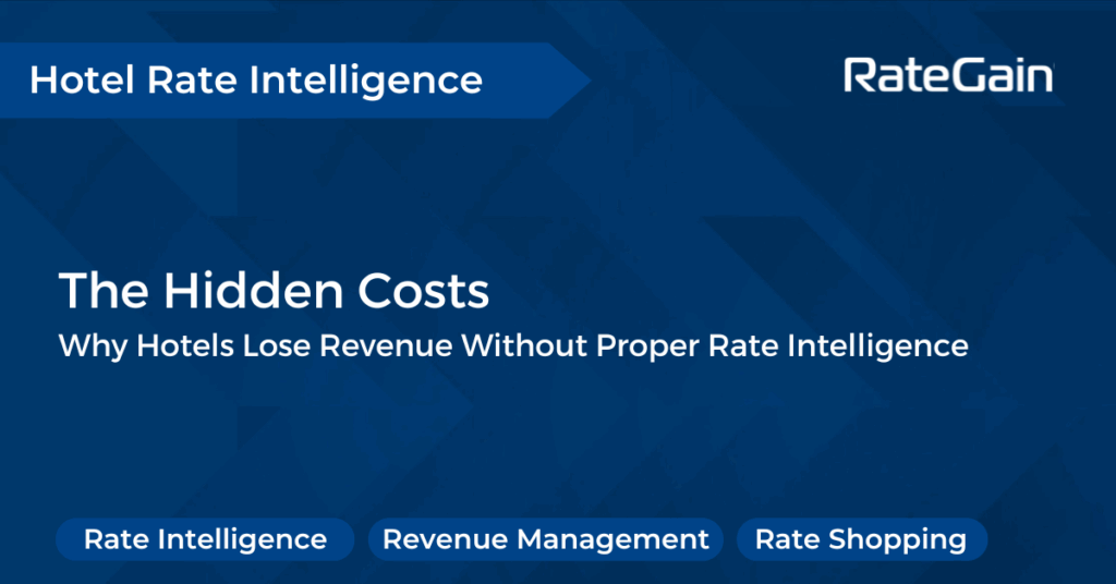 Why Hotels Lose Revenue Without Proper Rate Intelligence_The Hidden Costs