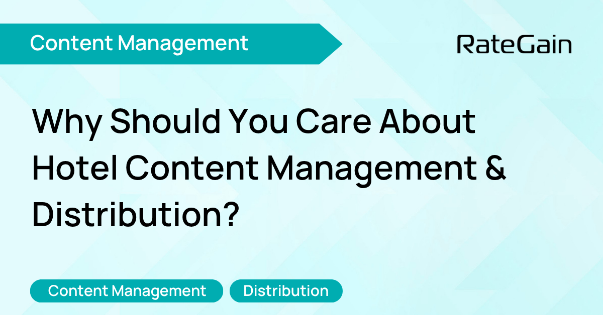 Why Should You Care About Hotel Content Management Distribution