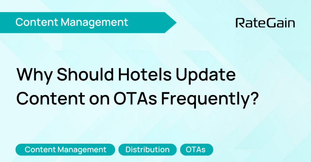 Why Should Hotels Update Content on OTAs Frequently