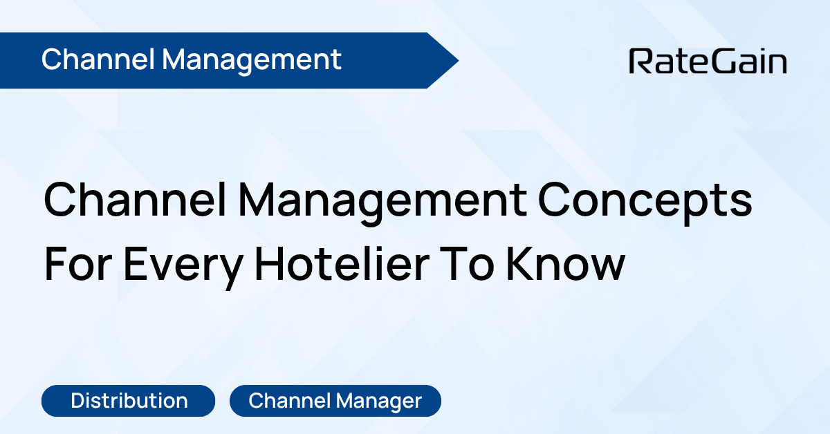 Key Concepts Every Hotelier Should Know About Channel Management
