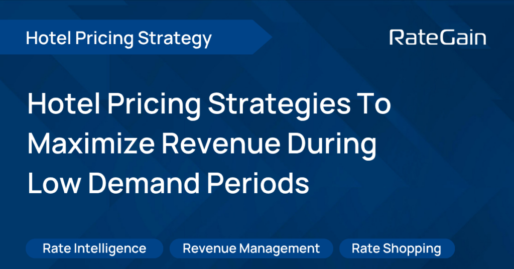 Effective Hotel Pricing Strategies During Low Demand Periods