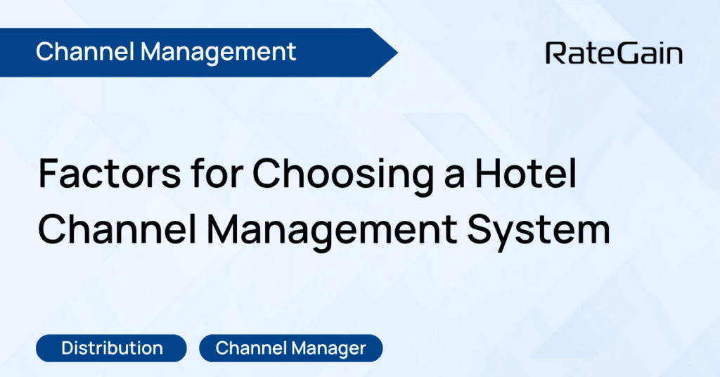 Factors to Consider When Choosing a Hotel Channel Management System