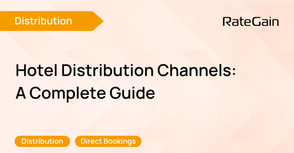 The Complete Hotel Distribution Channels Guide