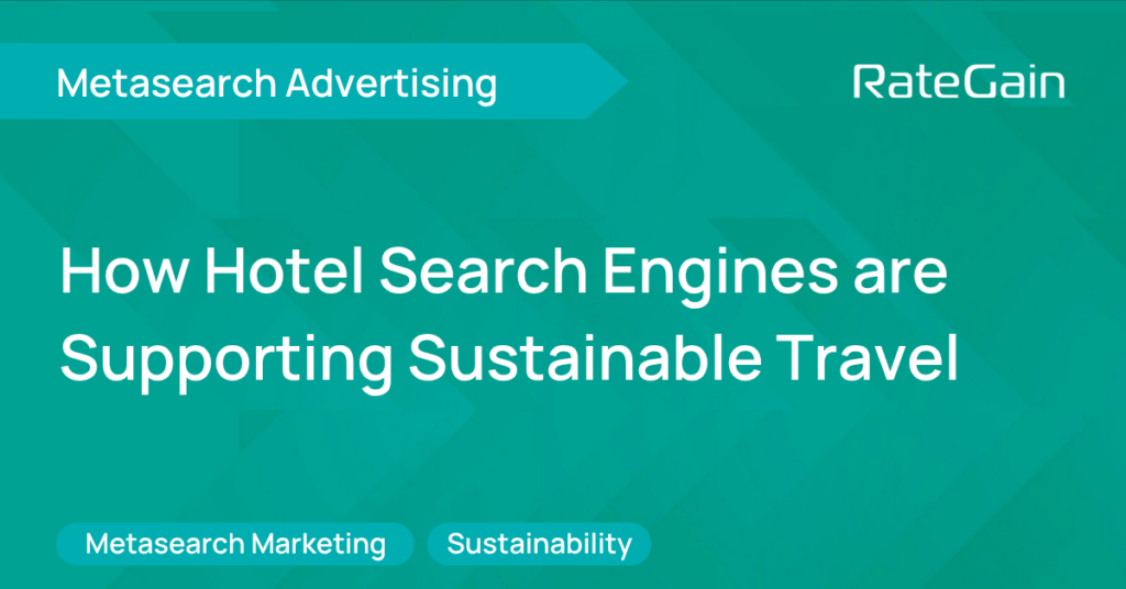 How Hotel Search Engines are Supporting Sustainable Travel