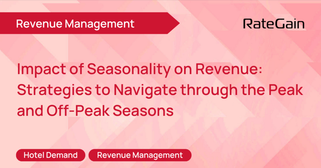 The Impact of Seasonality on Hotel Revenue: Understanding the Highs and Lows