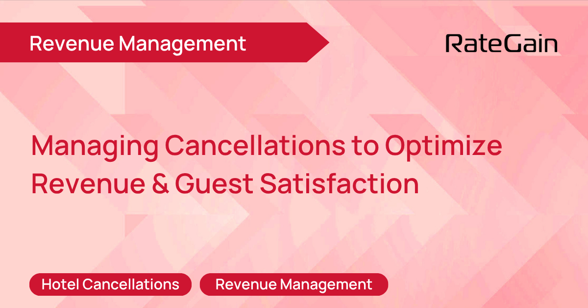 Managing Hotel Cancellations: Strategies to Optimize Revenue and Guest Satisfaction
