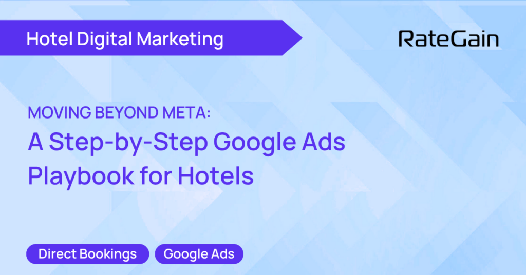 Moving Beyond Meta A Step-by-Step Google Ads Playbook for Hotels
