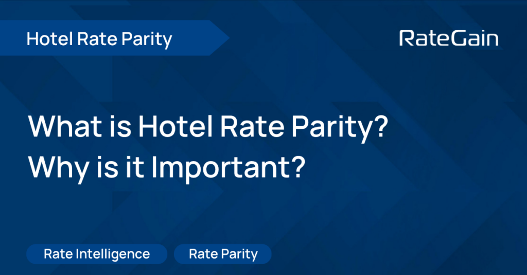 What is Hotel Rate Parity? Why is it Important in the Hotel Industry?