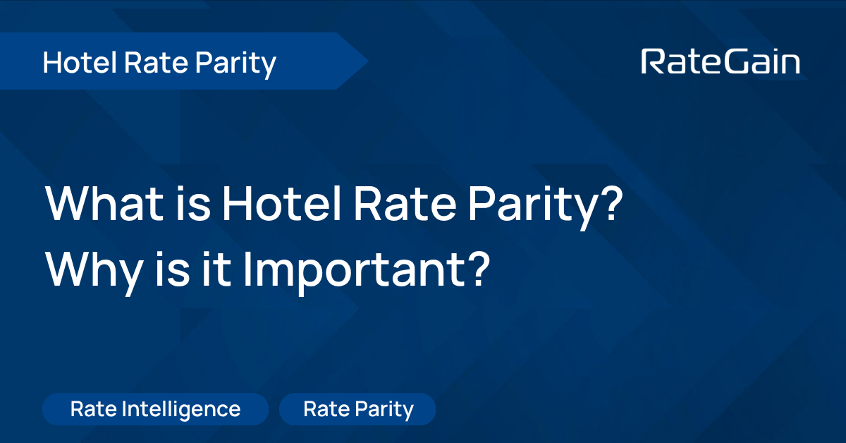 What is Hotel Rate Parity? Why is it Important in the Hotel Industry?
