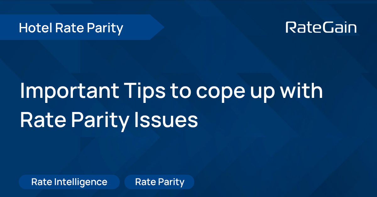Easy Tips for Hotel Revenue Managers to Cope With Rate Parity Issue