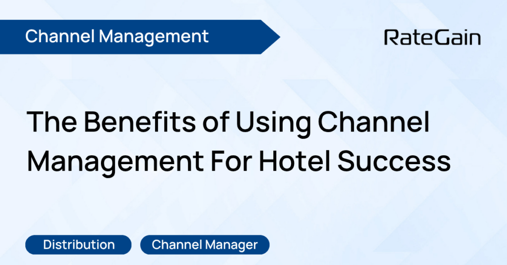Advantages of Implementing Channel Management Systems in Hotels