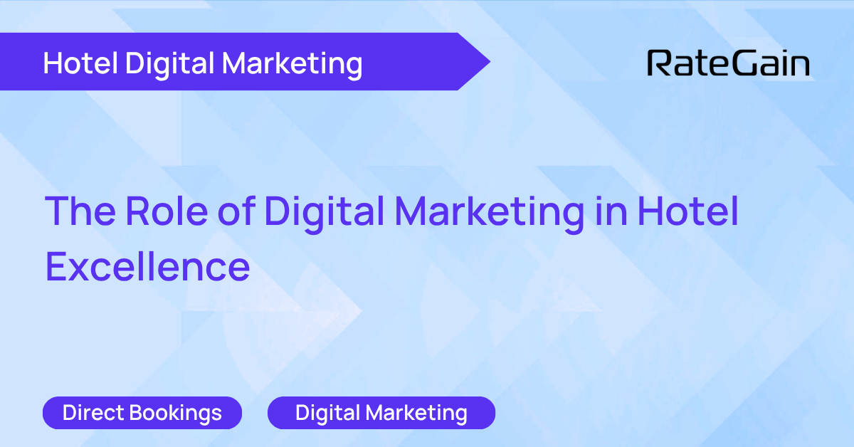 The Role of Digital Marketing in Hotel Excellence