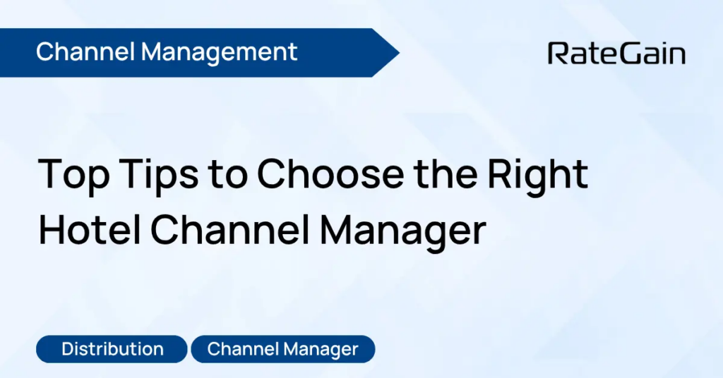 Channel Management - Top Tips to Choose the Right Hotel Channel Manager