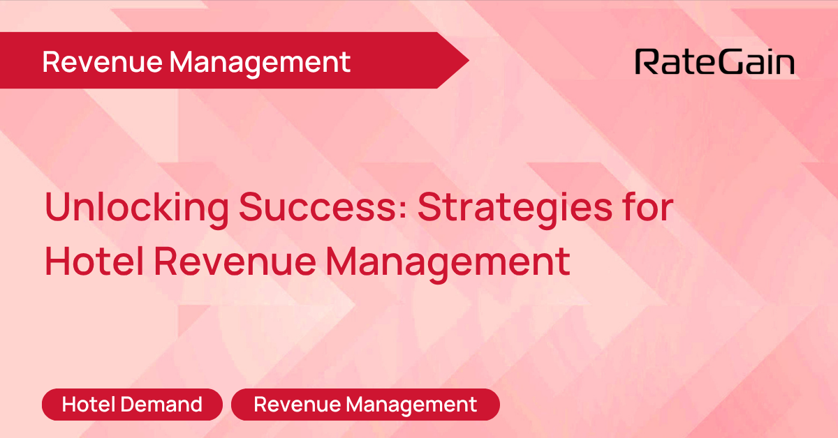Mastering Success: Hotel Revenue Management Strategies for Optimal Growth