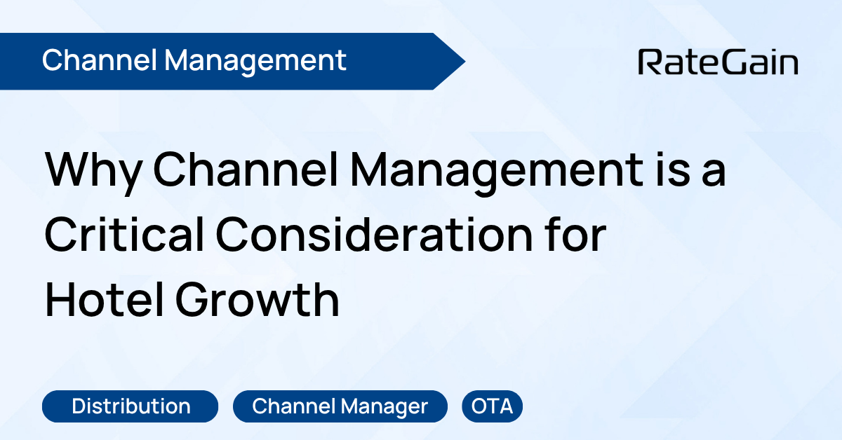 Why Channel Management is a Critical Consideration for Hotel Growth