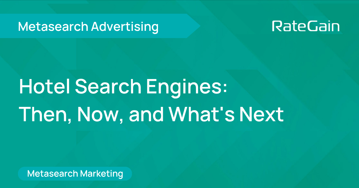 The -Evolution of Hotel Search Engines: Past, Present, and Future