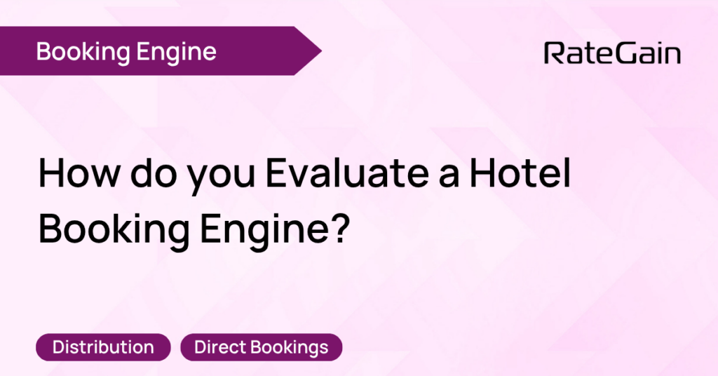 How do you Evaluate a Hotel Booking Engine
